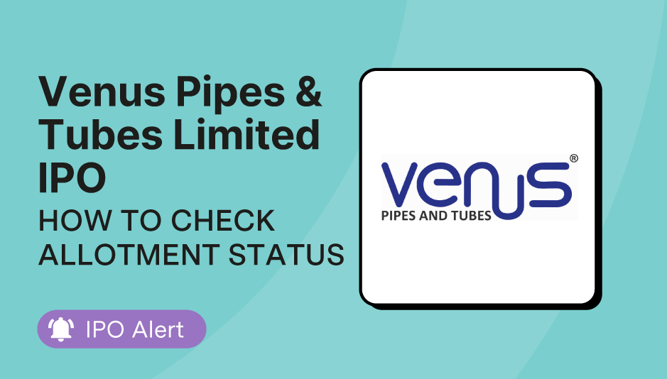 How to check allotment status of Venus Pipes & Tubes IPO
